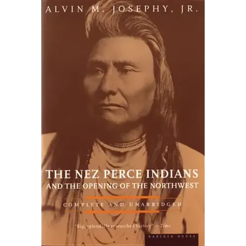 The Nez Perce Indians and the Opening of the Northwest