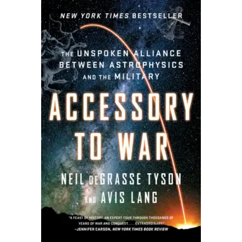 Accessory to War: The Unspoken Alliance Between Astrophysics and the Military