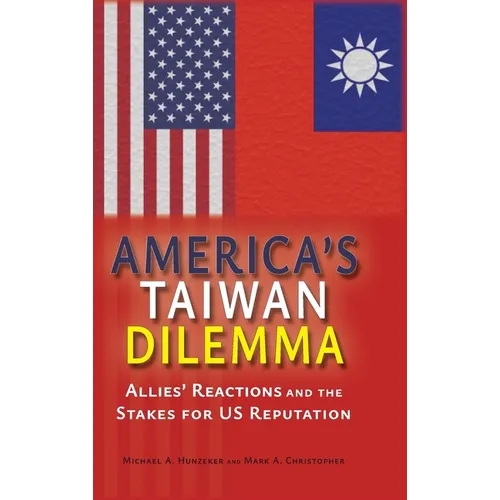 America's Taiwan Dilemma: Allies' Reactions and the Stakes for US Reputation