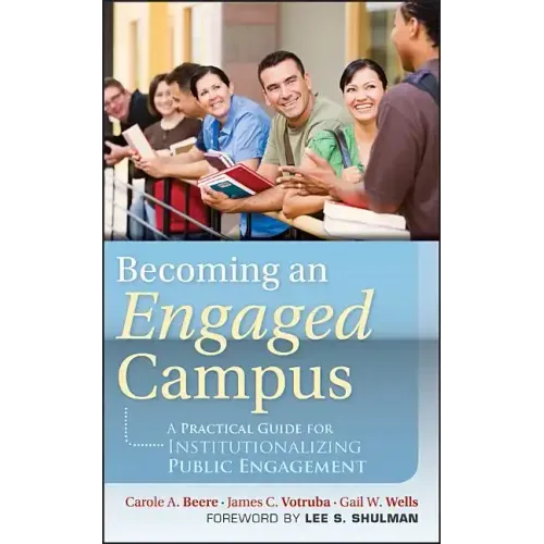 Becoming an Engaged Campus: A Practical Guide forInstitutionalizing Public Engagement