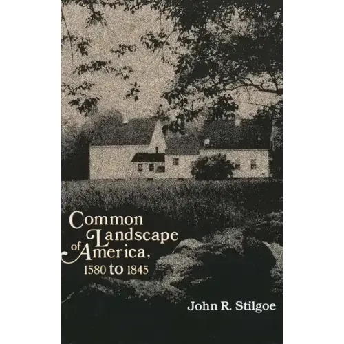 Common Landscape of America, 1580-1845