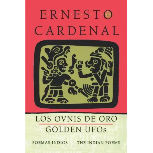 Golden Ufos: The Indian Poems: Los Ovnis de Oro: Poemas Indios