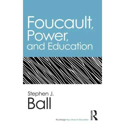 Foucault, Power, and Education