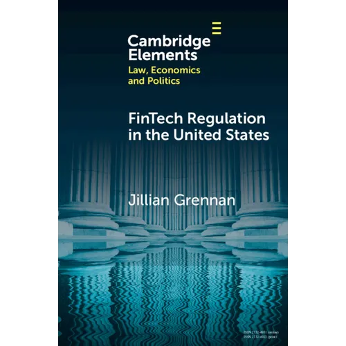 Fintech Regulation in the United States: Past, Present, and Future
