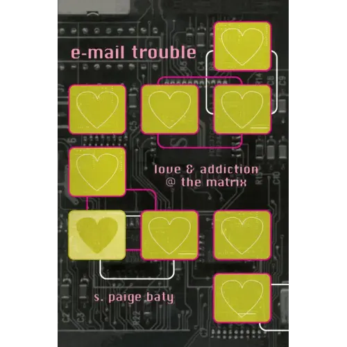 E-mail Trouble: Love and Addiction @ the Matrix