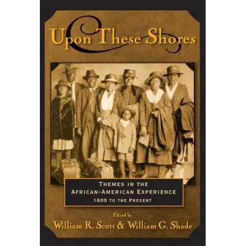 Upon these Shores: Themes in the African-American Experience 1600 to the Present