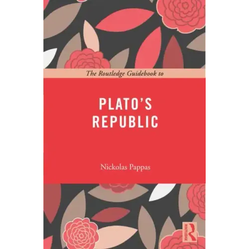 The Routledge Guidebook to Plato's Republic