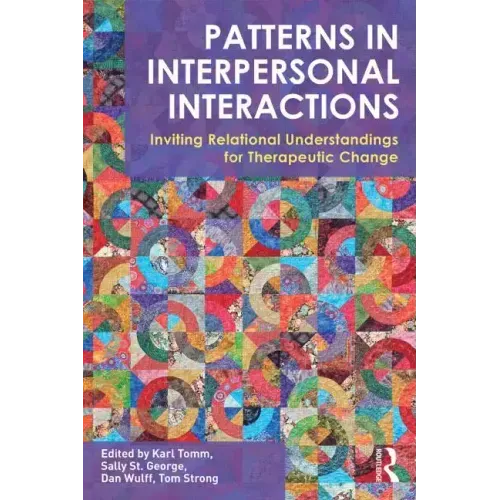 Patterns in Interpersonal Interactions: Inviting Relational Understandings for Therapeutic Change