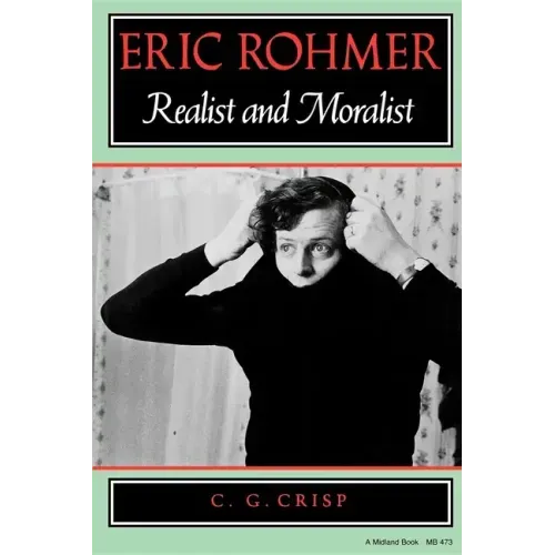 Eric Rohmer: Realist and Moralist