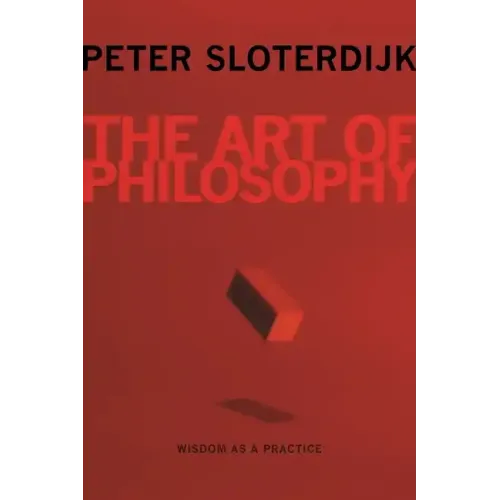 The Art of Philosophy: Wisdom as a Practice