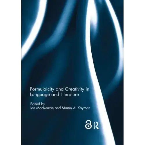 Formulaicity and Creativity in Language and Literature