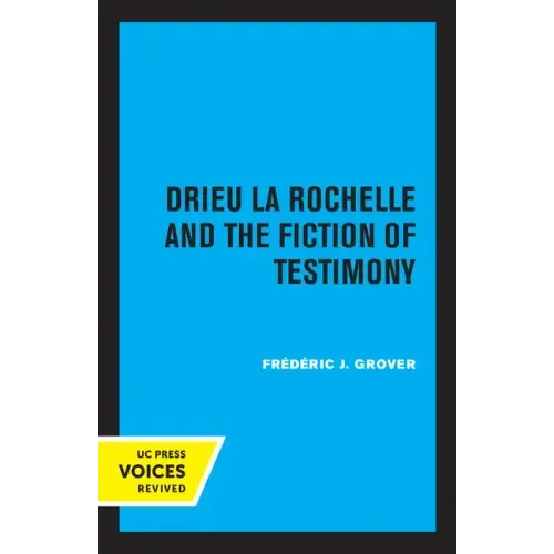 Drieu La Rochelle and the Fiction of Testimony