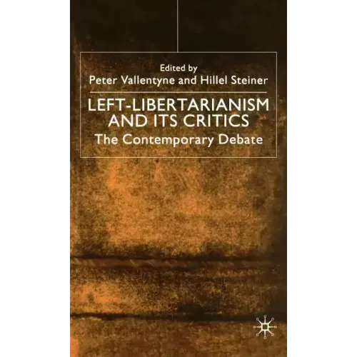 Left-Libertarianism and Its Critics: The Contemporary Debate