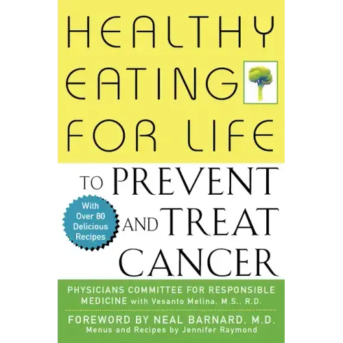 Healthy Eating for Life to Prevent and Treat Cancer