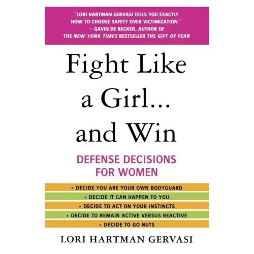 Fight Like a Girl...and Win: Defense Decisions for Women