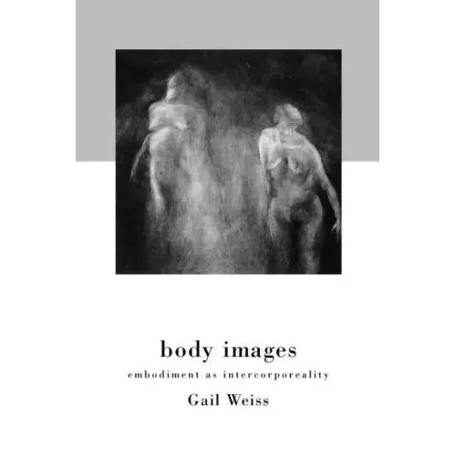 Body Images: Embodiment as Intercorporeality