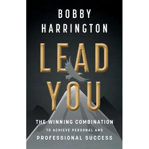 Lead You: The Winning Combination to Achieve Personal and Professional Success