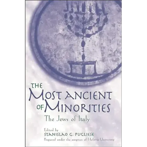 The Most Ancient of Minorities: The Jews of Italy