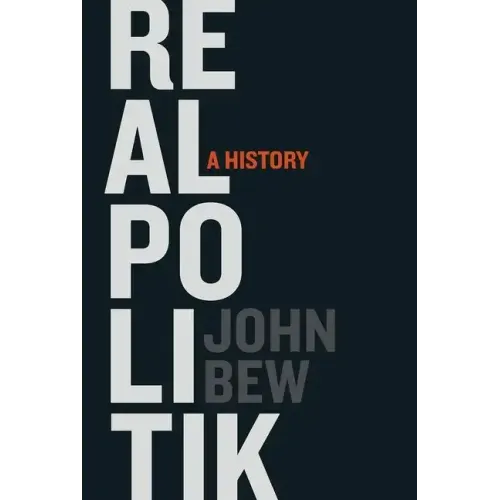 Realpolitik: A History