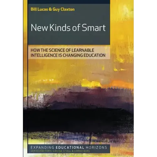 New Kinds of Smart: How the Science of Learnable Intelligence Is Changing Education