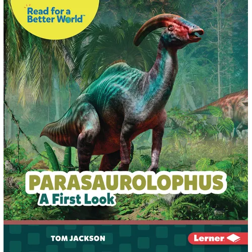 Parasaurolophus: A First Look