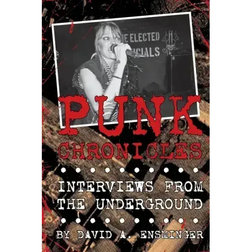 Punk Chronicles: Interviews From the Underground