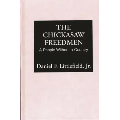 Chickasaw Freedmen: A People Without a Country