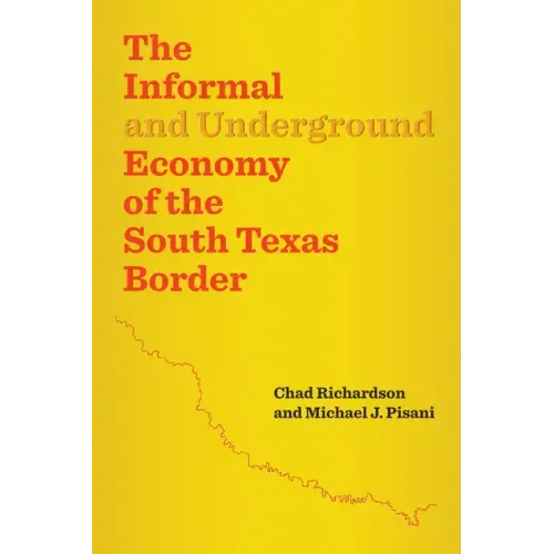 The Informal and Underground Economy of the South Texas Border