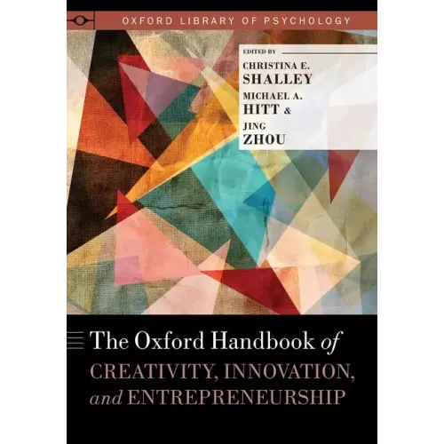 Oxford Handbook of Creativity, Innovation, and Entrepreneurship