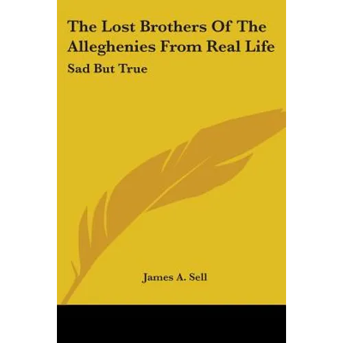 The Lost Brothers Of The Alleghenies From Real Life: Sad But True