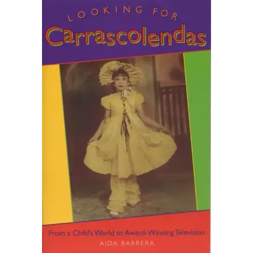 Looking for Carrascolendas: From a Child's World to Award-Winning Television