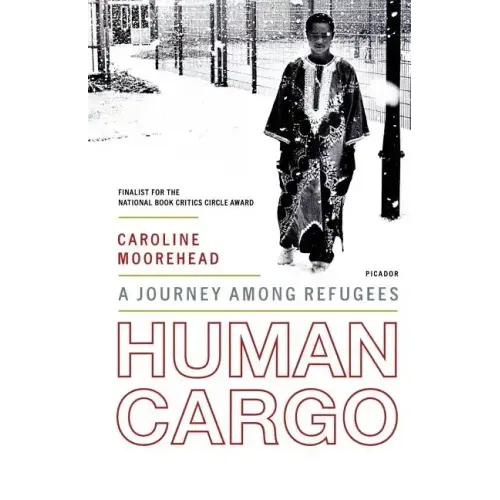 Human Cargo: A Journey Among Refugees