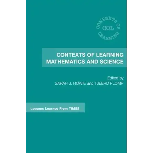 Contexts of Learning Mathematics and Science: Lessons Learned from Timss