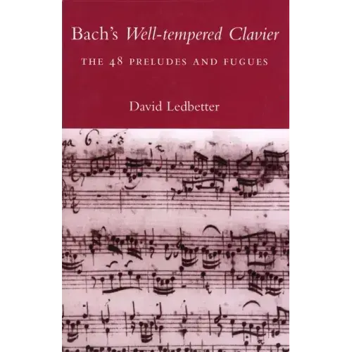 Bach's Well-Tempered Clavier: The 48 Preludes and Fugues