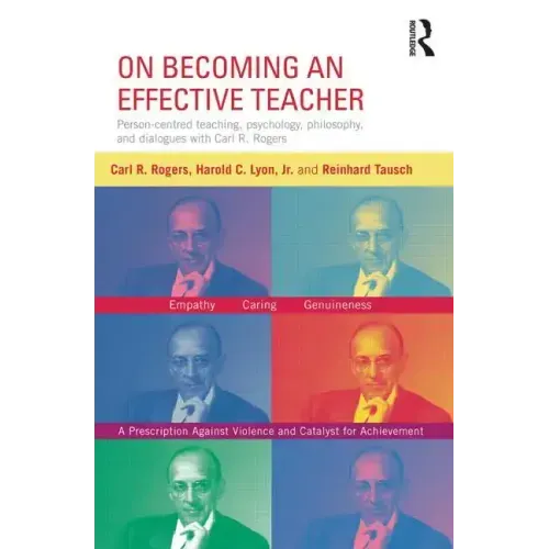 On Becoming an Effective Teacher: Person-Centered Teaching, Psychology, Philosophy, and Dialogues with Carl R. Rogers and Harold Lyon