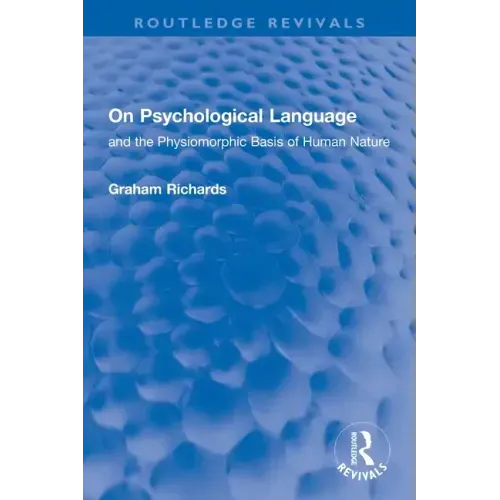 On Psychological Language: And the Physiomorphic Basis of Human Nature