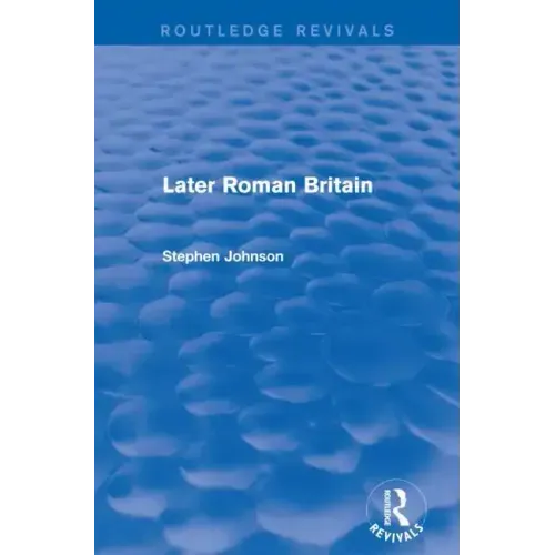 Later Roman Britain (Routledge Revivals)