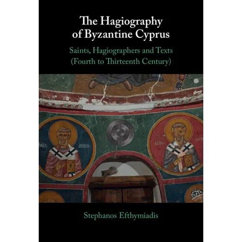 The Hagiography of Byzantine Cyprus