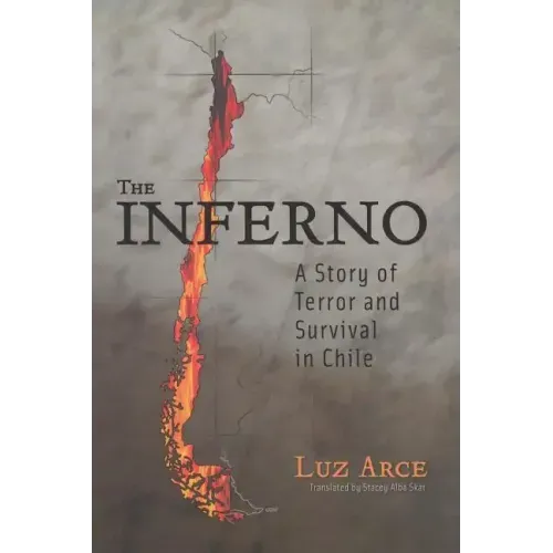 The Inferno: A Story of Terror and Survival in Chile