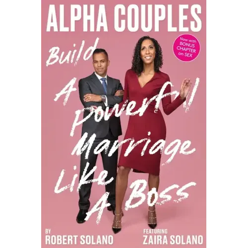 Alpha Couples: Build a Powerful Marriage Like a Boss