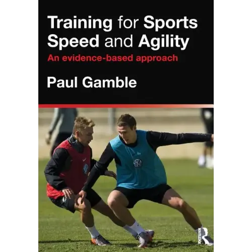 Training for Sports Speed and Agility: An Evidence-Based Approach