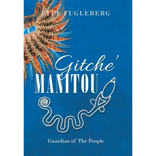 Gitche' Manitou: Guardian of the People