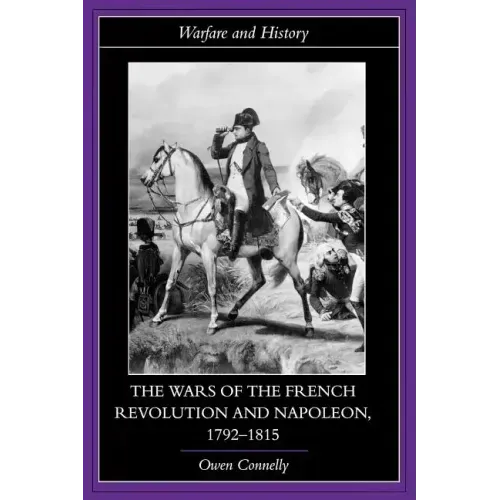 The Wars of the French Revolution and Napoleon, 1792-1815