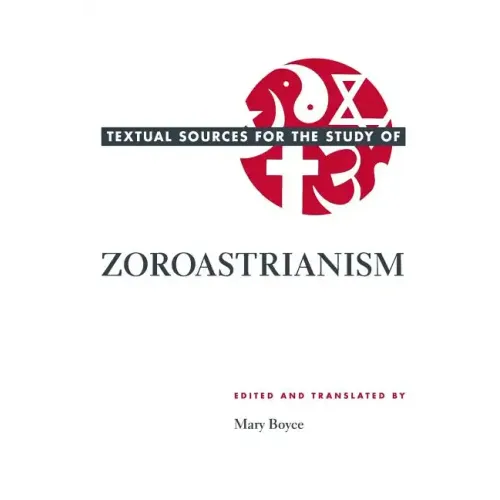 Textual Sources for the Study of Zoroastrianism