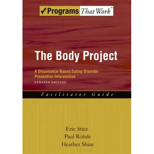 Body Project Facilitator Guide: A Dissonance-Based Eating Disorder Prevention Intervention (Updated)