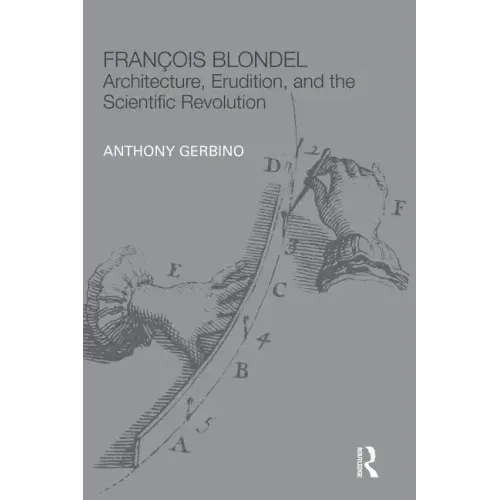 François Blondel: Architecture, Erudition, and the Scientific Revolution