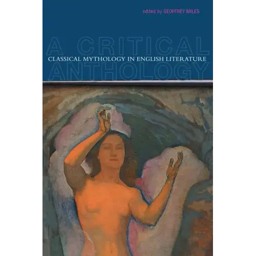 Classical Mythology in English Literature: A Critical Anthology