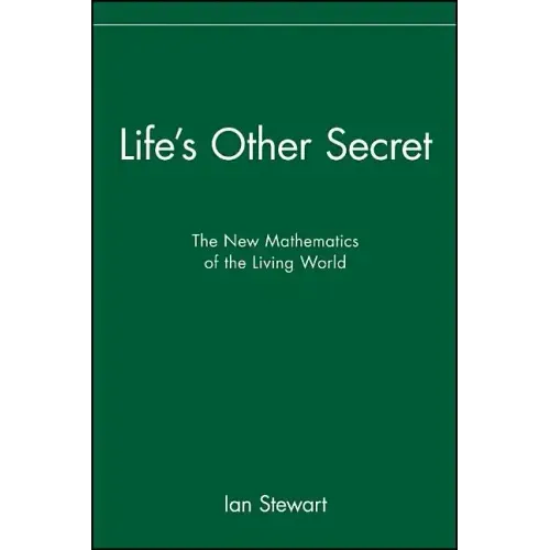 Life's Other Secret: The New Mathematics of the Living World