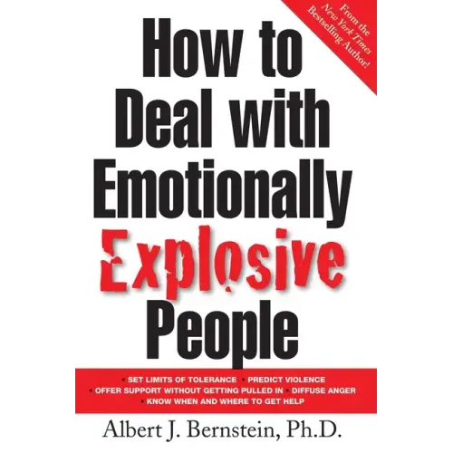 How to Deal with Emotionally Explosive People