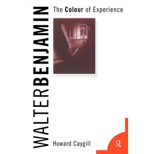 Walter Benjamin: The Colour of Experience